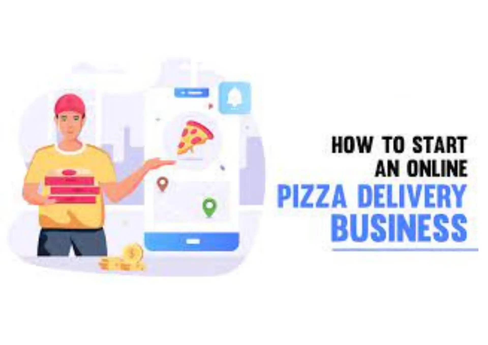 Launching Online Pizza Delivery Business Guide A to Z